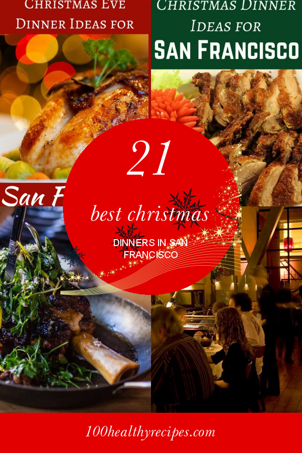 21 Best Christmas Dinners In San Francisco Best Diet and Healthy
